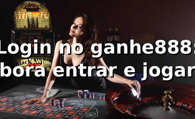 Login no ganhe888: bora entrar e jogar 🎰🔥